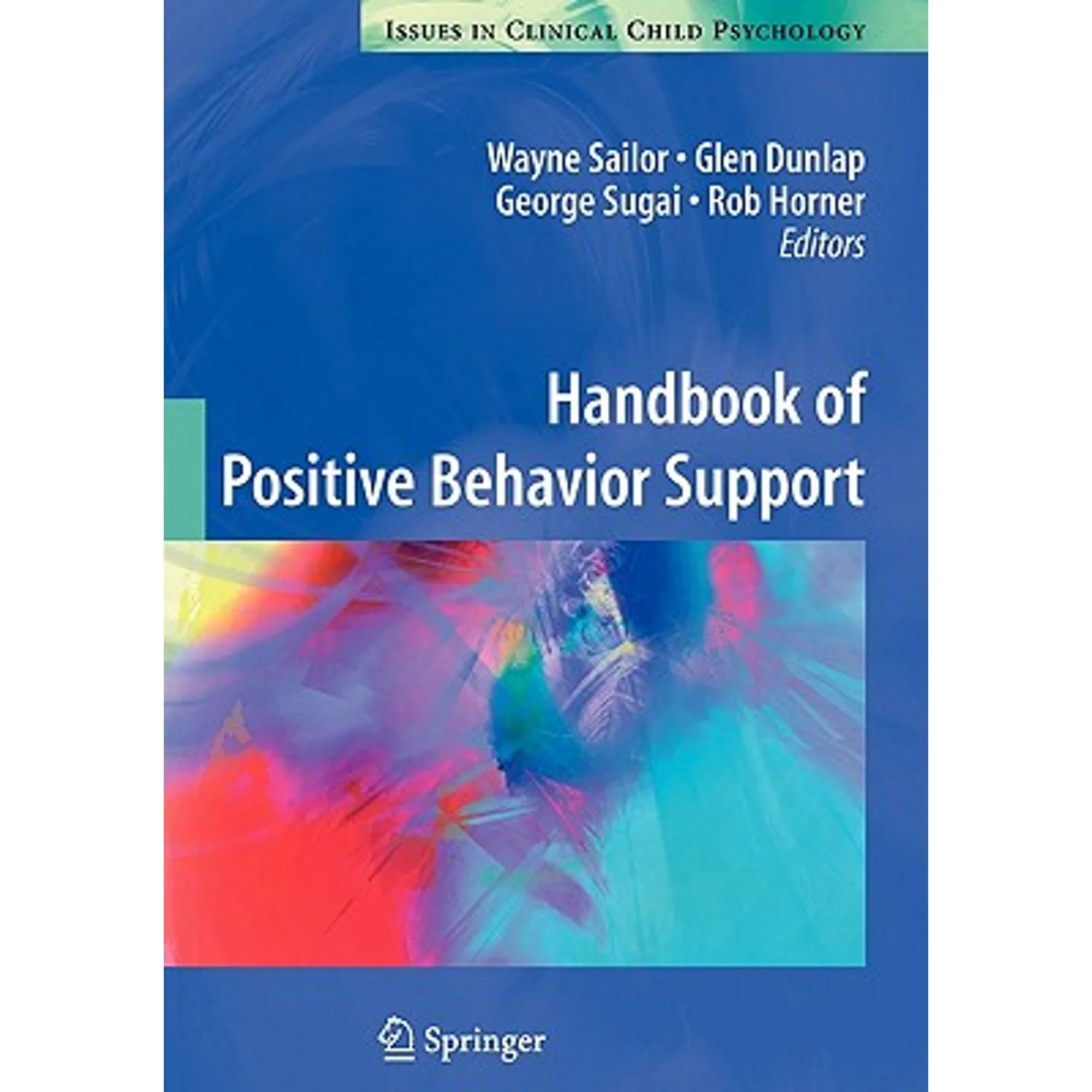 Pre-Owned Handbook of Positive Behavior Support (Paperback 9781441981356) by Wayne Sailor, Glen Dunlap, George Sugai